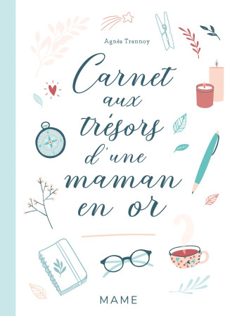 CARNET AUX TRESORS D-UNE MAMAN EN OR - Agnès Trannoy - MAME