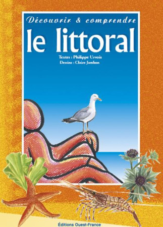 DECOUVRIR ET COMPRENDRE LE LITTORAL - JAMBON CLAIRE - OUEST FRANCE
