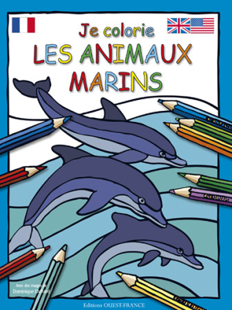JE COLORIE LES ANIMAUX MARINS - Dominique Ehrhard - OUEST FRANCE