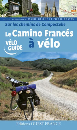 CAMINO FRANCES A VELO SUR LES CHEMINS DE COMPOSTELLE - XXX - Ouest-France