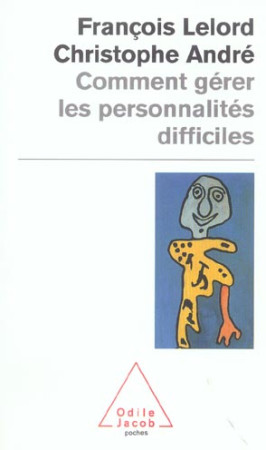 COMMENT GERER LES PERSONNALITES DIFFICILES - LELORD FRANCOIS - JACOB