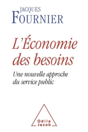 L'ECONOMIE DES BESOINS - Jacques Fournier - JACOB