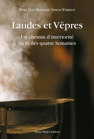 LAUDES ET VEPRES - PERE JEAN-BERNARD SI - Téqui