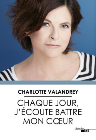 CHAQUE JOUR, J-ECOUTE BATTRE MON COEUR - VALANDREY CHARLOTTE - LE CHERCHE MIDI
