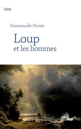 LOUP ET LES HOMMES - PIROTTE EMMANUELLE - LE CHERCHE MIDI