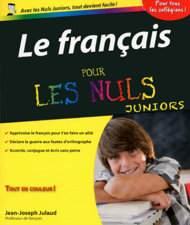 FRANCAIS POUR LES NULS JUNIORS - Jean-Joseph Julaud - POUR LES NULS
