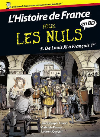 HISTOIRE DE FRANCE EN BD POUR LES NULS  TOM E 5 - JULAUD/QUEYSSI/PARMA - First Editions