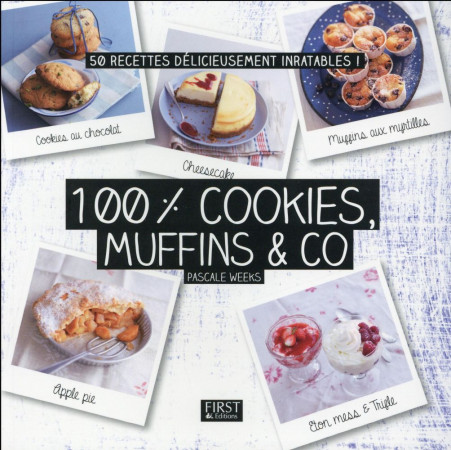 100 % COOKIES, MUFFINS & CO - WEEKS/ROCHE - First Editions