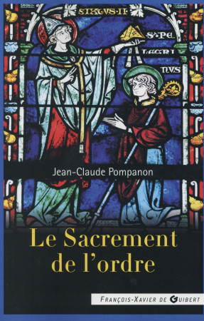 SACREMENT DE L ORDRE - POMPANON JEAN-CLAUDE - F.-X. de Guibert