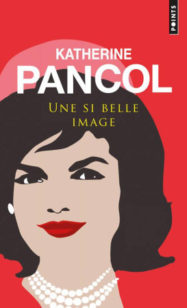 UNE SI BELLE IMAGE - PANCOL KATHERINE - POINTS