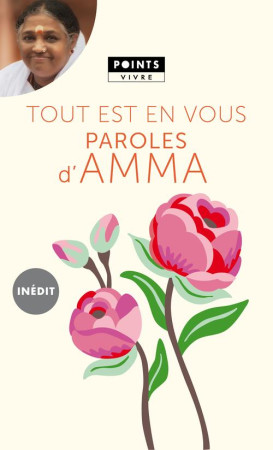 TOUT EST EN VOUS. PAROLES D-AMMA - AMRITANANDAMAYI MATA - Points