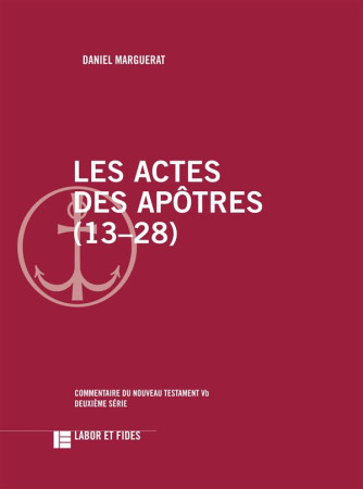 ACTES DES APOTRES (13-28). - MARGUERAT DANIEL - Labor et Fides