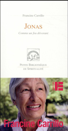 JONAS COMME UN FEU DEVORANT - CARRILLO FRANCINE - Labor et Fides