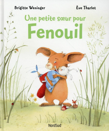 PETITE SOEUR POUR FENOUIL - WENINGER/THARLET - NordSud