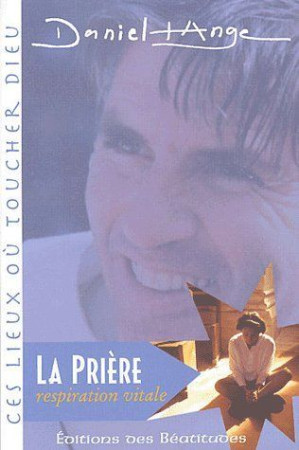 PRIERE RESPIRATION VITALE (LA) - PERE DANIEL ANGE - BEATITUDES