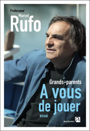 GRANDS-PARENTS : A VOUS DE JOUER - RUFO MARCEL - ANNE CARRIERE