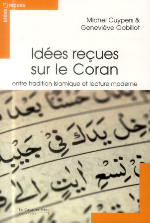 IDEES RECUES SUR LE CORAN - GOBILLOT ET CUYPERS - le Cavalier bleu
