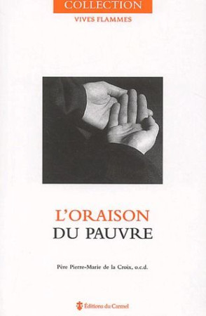 ORAISON DU PAUVRE (L-) - PIERRE MARIE DE - CARMEL