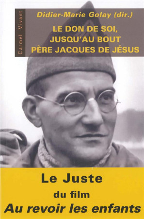 DON DE SOI JUSQU-AU BOUT PERE JACQUES DE JESUS - GOLAY DIDIER-MARIE - CARMEL