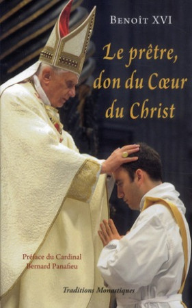 PRETRE EST UN DON DU COEUR DU CHRIST - BENOIT XVI - TRA MONASTIQUES