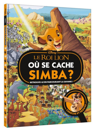ROI LION / OU SE CACHE SIMBA ? - CHERCHER ET TROUVE - DISNEY - XXX - HACHETTE