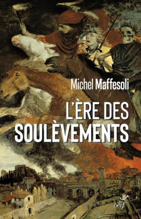 ERE DES SOULEVEMENTS - MAFFESOLI MICHEL - CERF