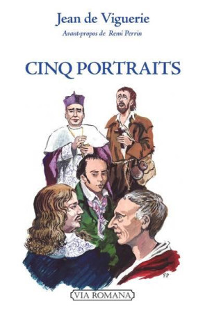 CINQ PORTRAITS - VIGUERIE JEAN DE - VIA ROMANA