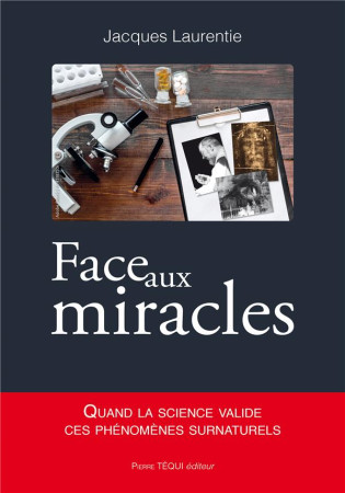 FACE AUX MIRACLES - LAURENTIE JACQUES - TEQUI