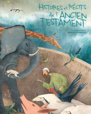 HISTOIRES ET RECITS DE L'ANCIEN TESTAMENT - ADREANI MANUELA - NC