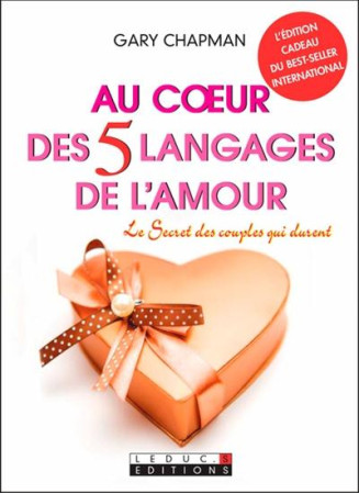 AU COEUR DES 5 LANGAGES DE L'AMOUR - CHAPMAN GARY - Leduc.s éditions