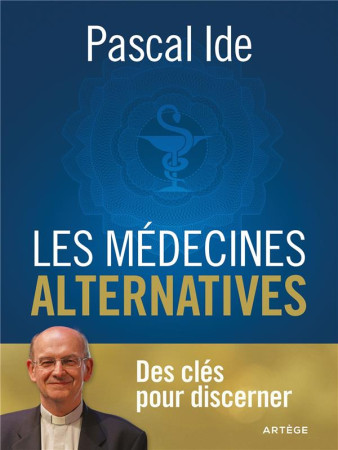MEDECINES ALTERNATIVES - IDE PASCAL - ARTEGE