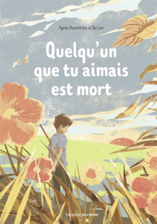 QUELQU'UN QUE TU AIMAIS EST MORT - NOUVELLE EDITION 2014 - AUSCHITZKA/QU - BAYARD JEUNESSE