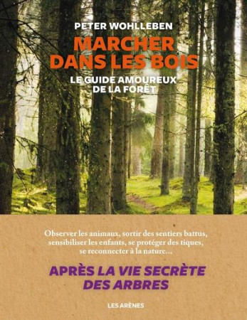 MARCHER DANS LES BOIS - WOHLLEBEN PETER - ARENES