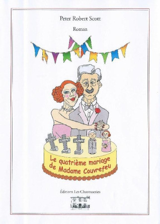 QUATRIEME MARIAGE DE MADAME COUVREFEU - SCOTT PETER ROBERT - CHANTUSERIES