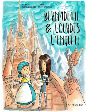 BERNADETTE ET LOURDES L'ENQUETE - BERTORELLO - ARTEGE JEUNESSE