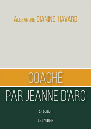 COACHE PAR JEANNE D'ARC - DIANINE-HAVARD A. - LAURIER