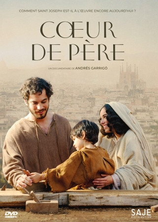 COEUR DE PERE - COMMENT SAINT JOSEPH EST-IL A L-OEUVRE AUJOURD-HUI - Andrés GARRIGO - SAJEPROD