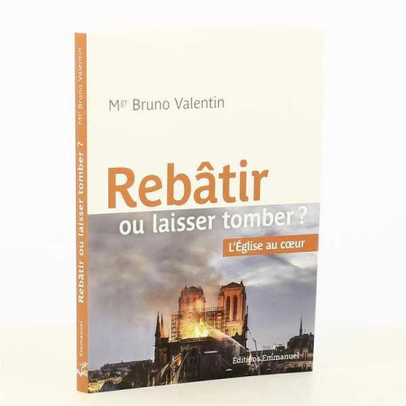 REBATIR OU LAISSER TOMBER - MGR VALENTIN BRUNO - EMMANUEL