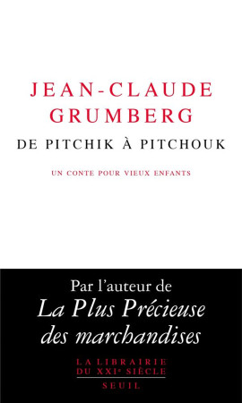 DE PITCHIK A PITCHOUK - UN CONTE POUR VIEUX ENFANTS - GRUMBERG JEAN-CLAUDE - SEUIL