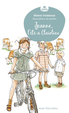 JEANNE, L-ETE A CLAIRLIEU - VIGNEAUD MARIE - TEQUI