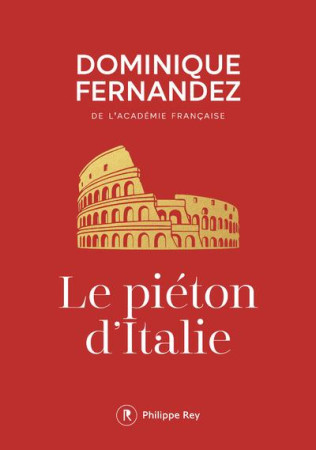 PIETON D-ITALIE (LE) - FERNANDEZ DOMINIQUE - REY