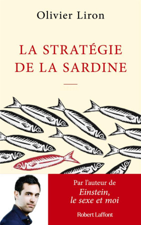STRATEGIE DE LA SARDINE(LA) - LIRON OLIVIER - ROBERT LAFFONT