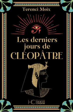 DERNIERS JOURS DE CLEOPATRE (LES) - MOIX TERENCI - HC EDITIONS