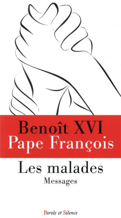 MALADES / MESSAGES - PAPE FRANCOIS - PAROLE SILENCE