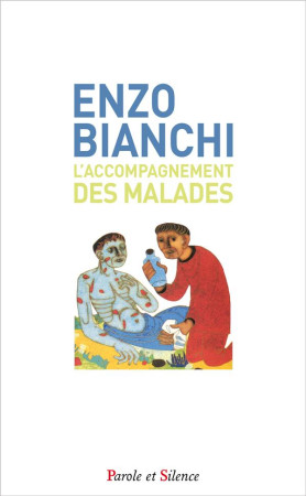 L ACCOMPAGNEMENT DES MALADES - BIANCHI ENZO - Parole et silence