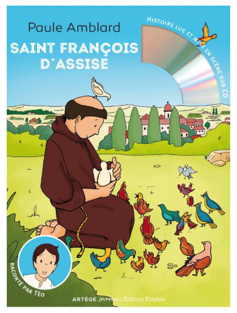 SAINT FRANCOIS D ASSISE RACONTE PAR TEO - AMBLARD PAULE - Artège Jeunesse
