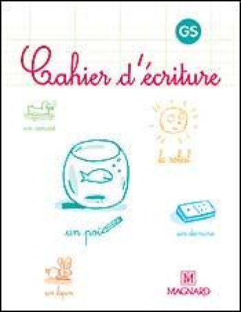 CAHIER D'ECRITURE : GS (EDITION 2005) - DUMESNIL, LAURE  - MAGNARD