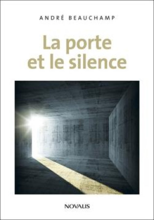 PORTE ET LE SILENCE - BEAUCHAMP A - NOVALIS