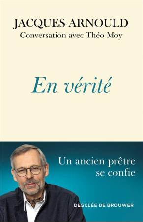 EN VERITE - ARNOULD/MOY - Desclee De Brouwer