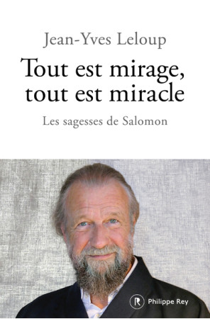 TOUT EST MIRAGE, TOUT EST MIRACLE - Jean-Yves Leloup - REY
